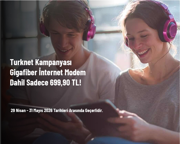 Turknet Kampanyası - Gigafiber İnternet Modem Dahil Sadece 699,90 TL!