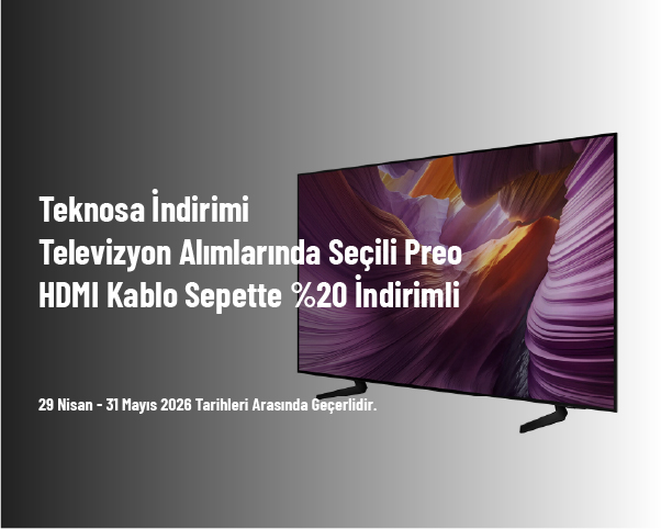 Teknosa İndirimi - Televizyon Alımlarında Seçili Preo HDMI Kablo Sepette %20 İndirimli