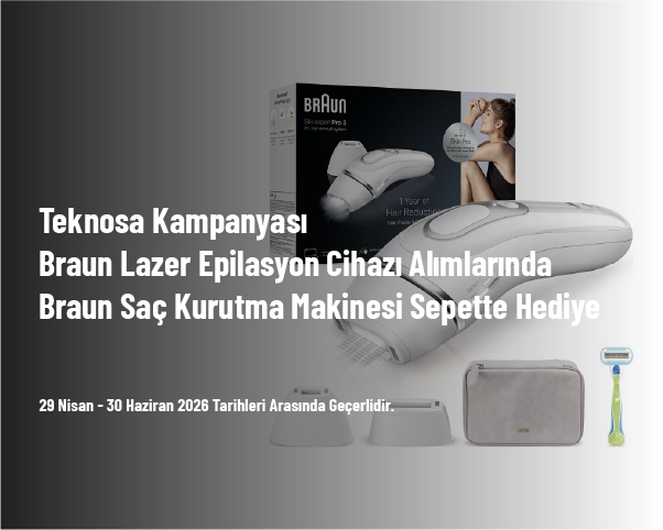 Teknosa Kampanyası - Braun Lazer Epilasyon Cihazı Alımlarında Braun Saç Kurutma Makinesi Sepette Hediye