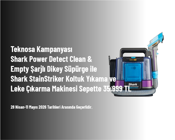Teknosa Kampanyası - Shark Power Detect Clean & Empty Şarjlı Dikey Süpürge ile Shark StainStriker Koltuk Yıkama ve Leke Çıkarma Makinesi Sepette 35.999 TL