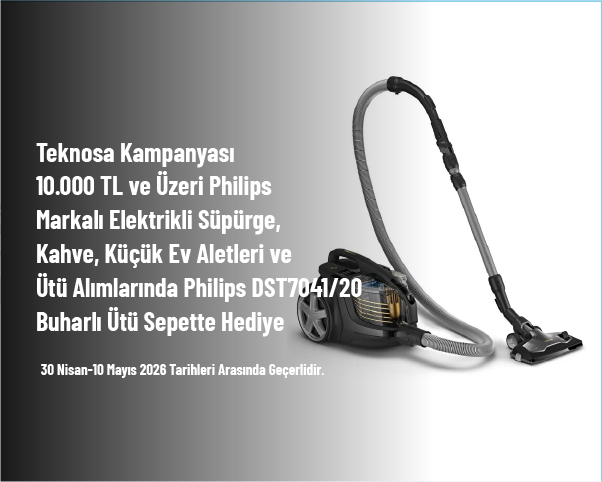 Teknosa Kampanyası - 10.000 TL ve Üzeri Philips Markalı Elektrikli Süpürge, Kahve, Küçük Ev Aletleri ve Ütü Alımlarında Philips DST7041/20 Buharlı Ütü Sepette Hediye