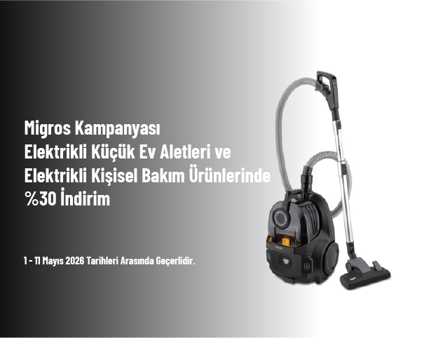 Migros Kampanyası - Elektrikli Küçük Ev Aletleri ve Elektrikli Kişisel Bakım Ürünlerinde %30 İndirim