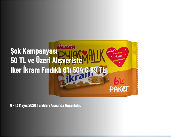 Şok Kampanyası - 50 TL ve Üzeri Alışverişte lker İkram Fındıklı 6'lı 504 G 89 TL