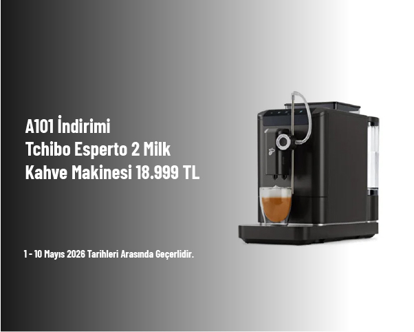A101 İndirimi - Tchibo Esperto 2 Milk Kahve Makinesi 18.999 TL
