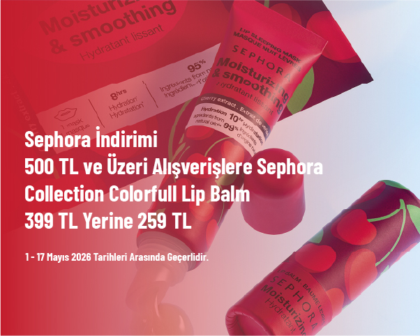 Sephora İndirimi - 500 TL ve Üzeri Alışverişlere Sephora Collection Colorfull Lip Balm 399 TL Yerine 259 TL