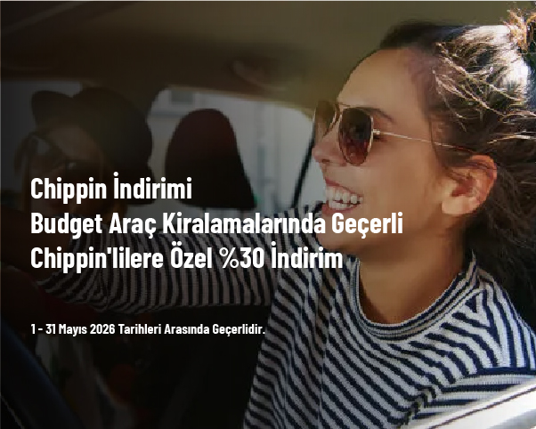Chippin İndirimi - Budget Araç Kiralamalarında Geçerli Chippin'lilere Özel %30 İndirim