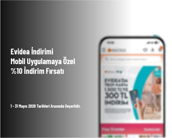 Evidea İndirimi - Mobil Uygulamaya Özel %10 İndirim Fırsatı Evidea İndirimi - Mobil Uygulamaya Özel %10 İndirim Fırsatı