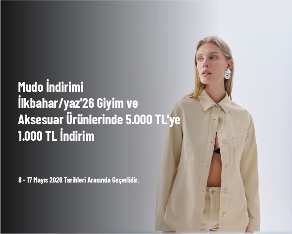 Mudo İndirimi - İlkbahar/yaz'26 Giyim ve Aksesuar Ürünlerinde 5.000 TL'ye 1.000 TL İndirim