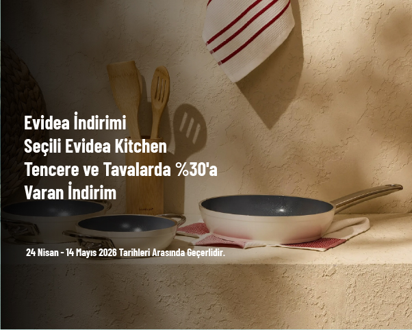 Evidea İndirimi - Seçili Evidea Kitchen Tencere ve Tavalarda %30'a Varan İndirim