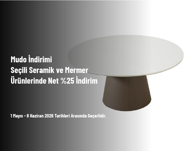 Mudo İndirimi - Seçili Seramik ve Mermer Ürünlerinde Net %25 İndirim