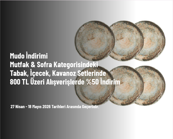 Mudo İndirimi - Mutfak & Sofra Kategorisindeki Tabak, İçecek, Kavanoz Setlerinde 800 TL Üzeri Alışverişlerde %50 İndirim
