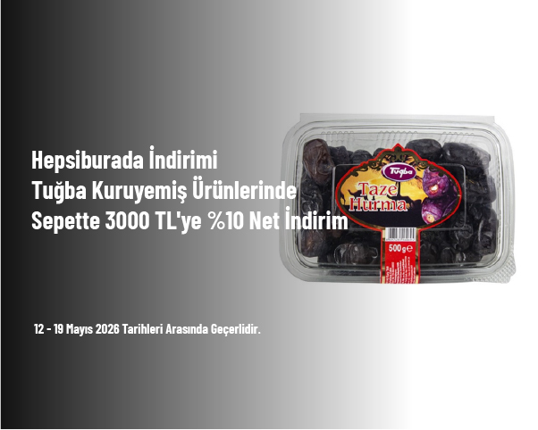Hepsiburada İndirimi - Tuğba Kuruyemiş Ürünlerinde Sepette 3000 TL'ye %10 Net İndirim