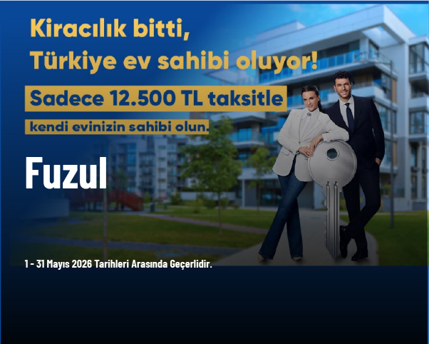 Fuzul İle Ev Sahibi Olmanın Tam Zamanı
