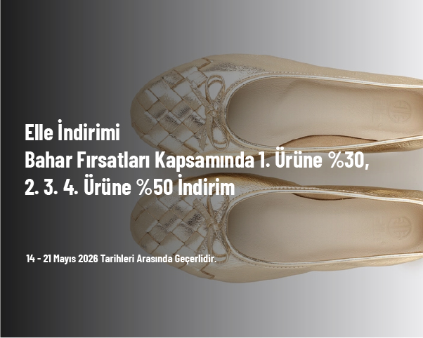 Elle İndirimi - Bahar Fırsatları Kapsamında 1. Ürüne %30, 2. 3. 4. Ürüne %50 İndirim