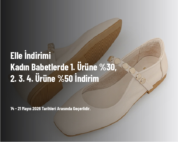 Elle İndirimi - Kadın Babetlerde 1. Ürüne %30, 2. 3. 4. Ürüne %50 İndirim Elle İndirimi - Kadın Babetlerde 1. Ürüne %30, 2. 3. 4. Ürüne %50 İndirim