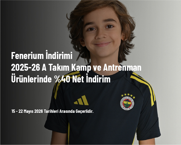 Fenerium İndirimi - 2025-26 A Takım Kamp ve Antrenman Ürünlerinde %40 Net İndirim