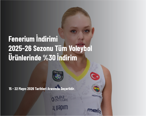 Fenerium İndirimi - 2025-26 Sezonu Tüm Voleybol Ürünlerinde %30 İndirim