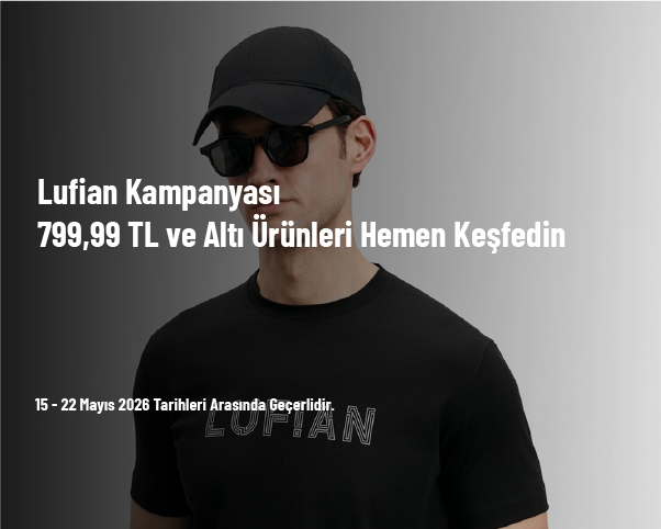 Lufian Kampanyası - 799,99 TL ve Altı Ürünleri Hemen Keşfedin