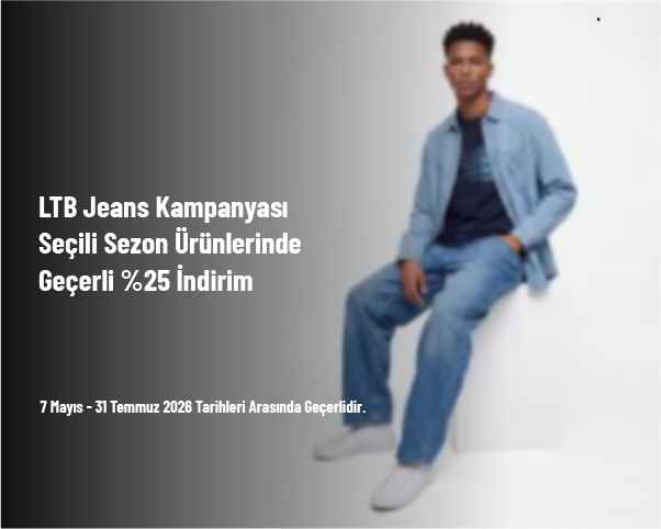 LTB Jeans Kampanyası - Seçili Sezon Ürünlerinde Geçerli %25 İndirim LTB Jeans Kampanyası - Seçili Sezon Ürünlerinde Geçerli %25 İndirim