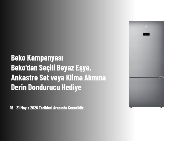 Beko Kampanyası - Beko'dan Seçili Beyaz Eşya, Ankastre Set veya Klima Alımına Derin Dondurucu Hediye Beko Kampanyası - Beko'dan Seçili Beyaz Eşya, Ankastre Set veya Klima Alımına Derin Dondurucu Hediye