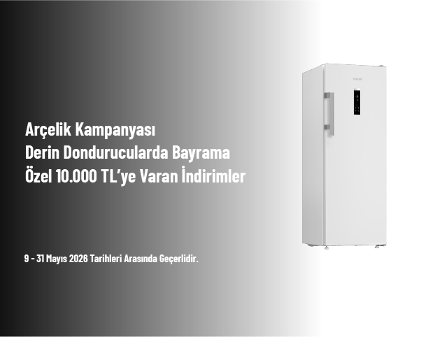 Arçelik Kampanyası - Derin Dondurucularda Bayrama Özel 10.000 TL’ye Varan İndirimler Arçelik Kampanyası - Derin Dondurucularda Bayrama Özel 10.000 TL’ye Varan İndirimler