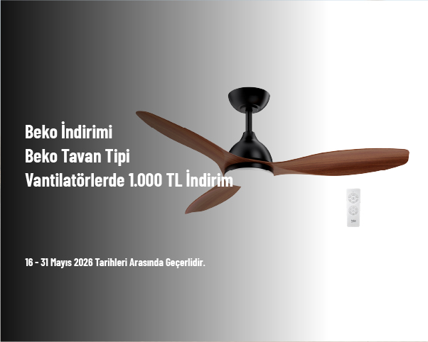 Beko İndirimi - Beko Tavan Tipi Vantilatörlerde 1.000 TL İndirim Beko İndirimi - Beko Tavan Tipi Vantilatörlerde 1.000 TL İndirim