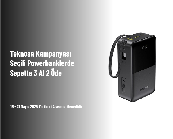 Teknosa Kampanyası - Seçili Powerbanklerde Sepette 3 Al 2 Öde Teknosa Kampanyası - Seçili Powerbanklerde Sepette 3 Al 2 Öde