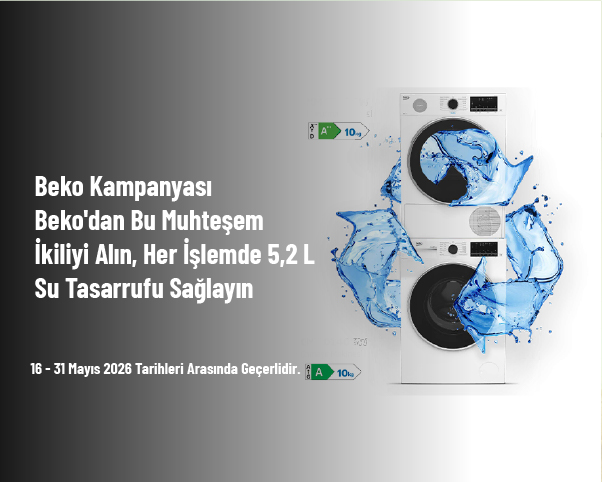 Beko Kampanyası - Beko'dan Bu Muhteşem İkiliyi Alın, Her İşlemde 5,2 L Su Tasarrufu Sağlayın Beko Kampanyası - Beko'dan Bu Muhteşem İkiliyi Alın, Her İşlemde 5,2 L Su Tasarrufu Sağlayın