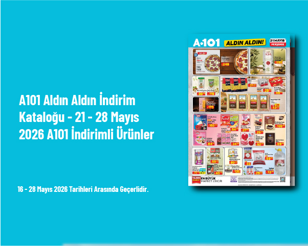A101 Aldın Aldın İndirim Kataloğu - 21 - 28 Mayıs 2026 A101 İndirimli Ürünler