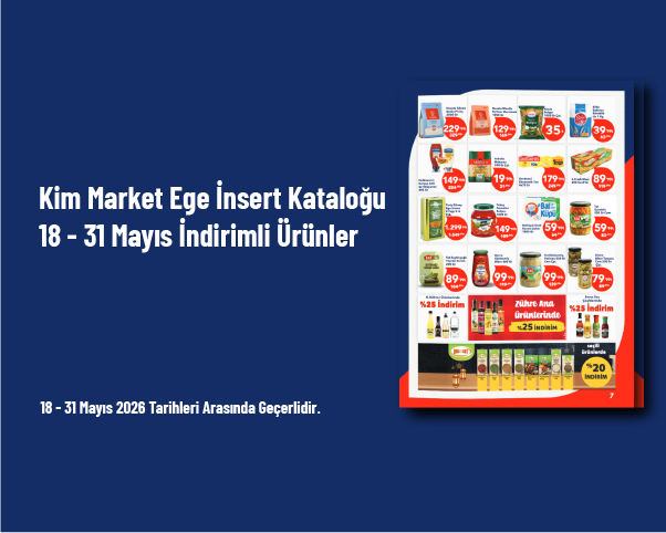 Kim Market Ege İnsert Kataloğu - 18 - 31 Mayıs İndirimli Ürünler Kim Market Ege İnsert Kataloğu - 18 - 31 Mayıs İndirimli Ürünler
