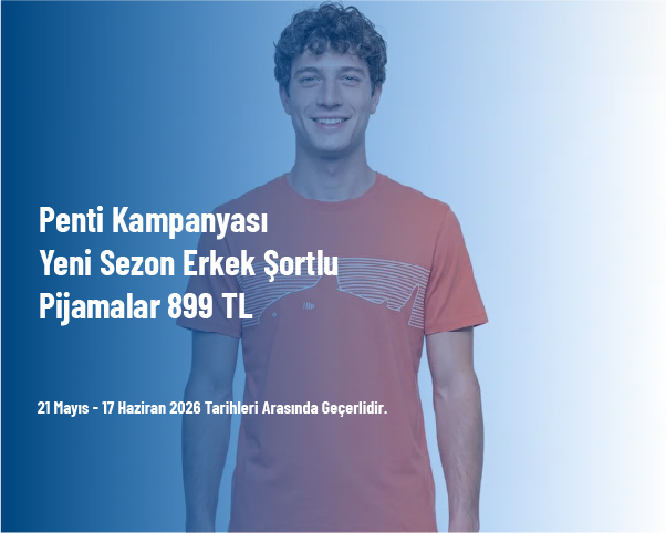 Penti Kampanyası - Yeni Sezon Erkek Şortlu Pijamalar 899 TL