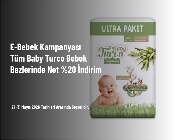 E-Bebek Kampanyası - Tüm Baby Turco Bebek Bezlerinde Net %20 İndirim E-Bebek Kampanyası - Tüm Baby Turco Bebek Bezlerinde Net %20 İndirim