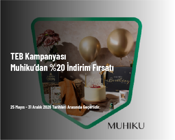 TEB Kampanyası - Muhiku’dan %20 İndirim Fırsatı