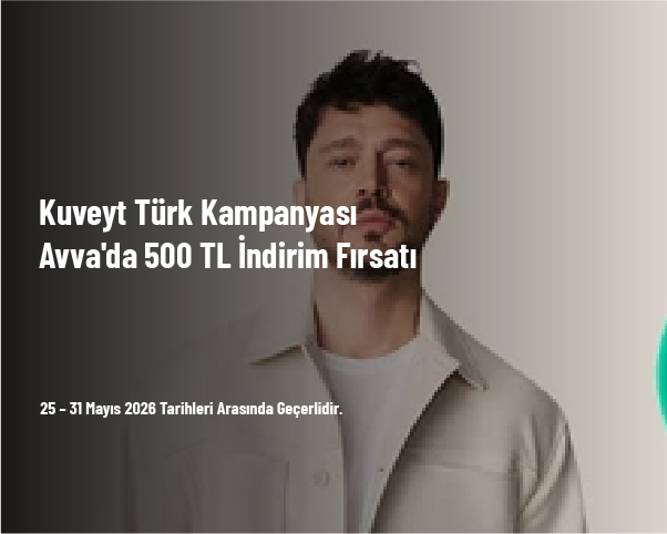 Kuveyt Türk Kampanyası - Avva'da 500 TL İndirim Fırsatı