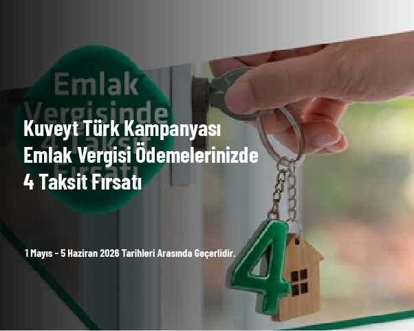 Kuveyt Türk Kampanyası - Emlak Vergisi Ödemelerinizde 4 Taksit Fırsatı