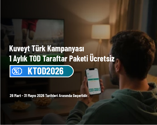 Kuveyt Türk Kampanyası - 1 Aylık TOD Taraftar Paketi Ücretsiz