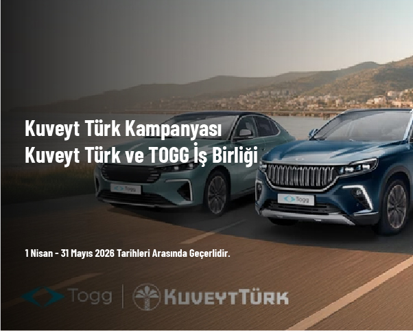 Kuveyt Türk Kampanyası - Kuveyt Türk ve TOGG İş Birliği