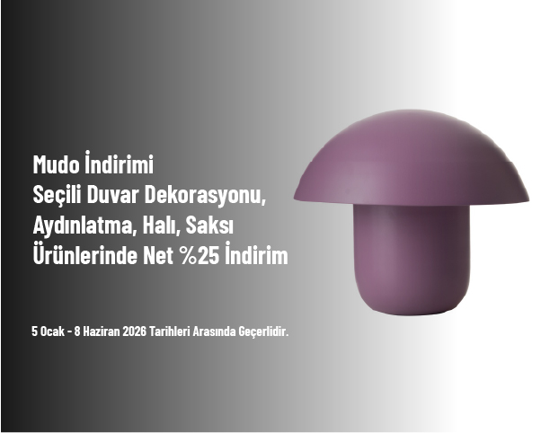 Mudo İndirimi - Seçili Duvar Dekorasyonu, Aydınlatma, Halı, Saksı Ürünlerinde Net %25 İndirim Mudo İndirimi - Seçili Duvar Dekorasyonu, Aydınlatma, Halı, Saksı Ürünlerinde Net %25 İndirim