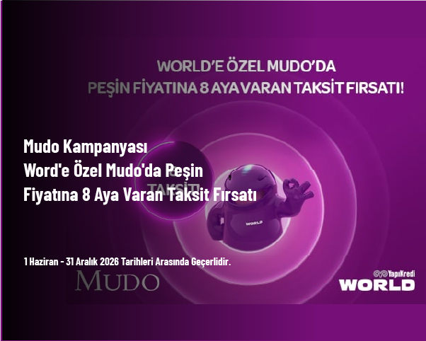 Mudo Kampanyası - Word'e Özel Mudo'da Peşin Fiyatına 8 Aya Varan Taksit Fırsatı Mudo Kampanyası - Word'e Özel Mudo'da Peşin Fiyatına 8 Aya Varan Taksit Fırsatı