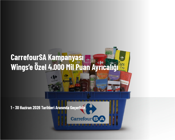CarrefourSA Kampanyası - Wings’e Özel 4.000 Mil Puan Ayrıcalığı