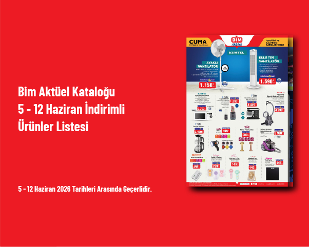 Bim Aktüel Kataloğu - 5 - 12 Haziran İndirimli Ürünler Listesi Bim Aktüel Kataloğu - 5 - 12 Haziran İndirimli Ürünler Listesi