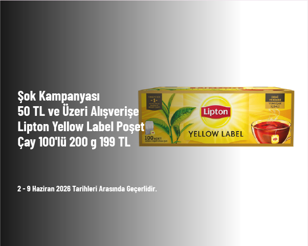 Şok Kampanyası - 50 TL ve Üzeri Alışverişe Lipton Yellow Label Poşet Çay 100'lü 200 g 199 TL
