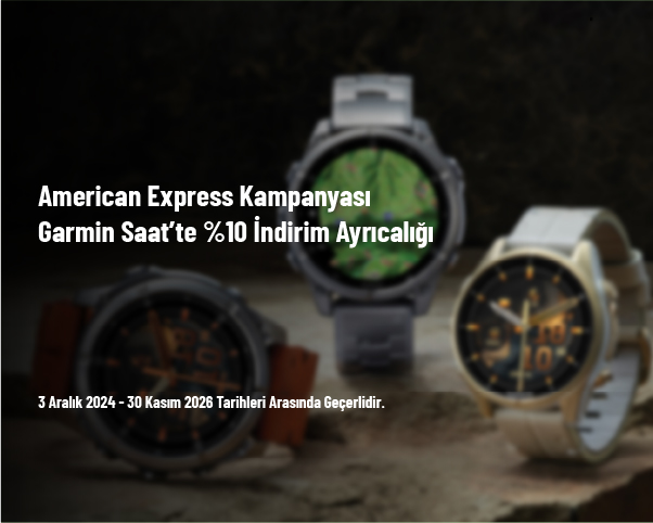 American Express Kampanyası - Garmin Saat’te %10 İndirim Ayrıcalığı