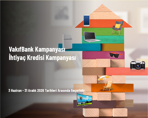 VakıfBank Kampanyası - İhtiyaç Kredisi Kampanyası