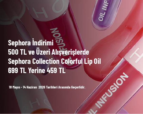 Sephora İndirimi - 500 TL ve Üzeri Alışverişlerde Sephora Collection Colorful Lip Oil 699 TL Yerine 459 TL