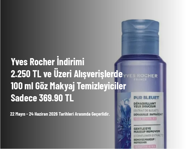 Yves Rocher İndirimi - 2.250 TL ve Üzeri Alışverişlerde 100 ml Göz Makyaj Temizleyiciler Sadece 369.90 TL