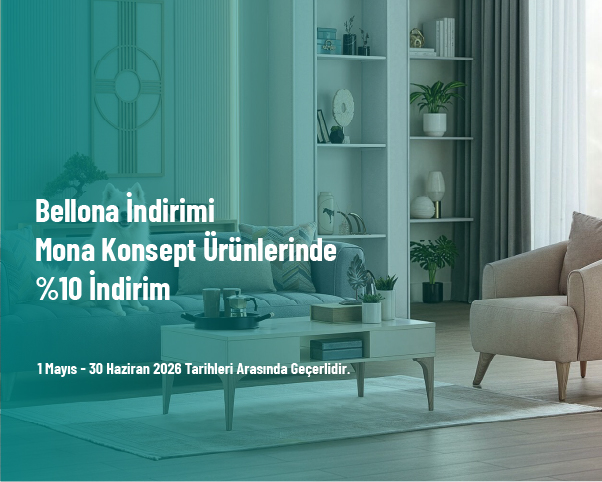 Bellona İndirimi - Mona Konsept Ürünlerinde %10 İndirim