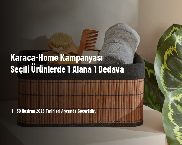 Karaca-Home Kampanyası - Pek Çok Ürünlerde 1 Alana 1 Bedava