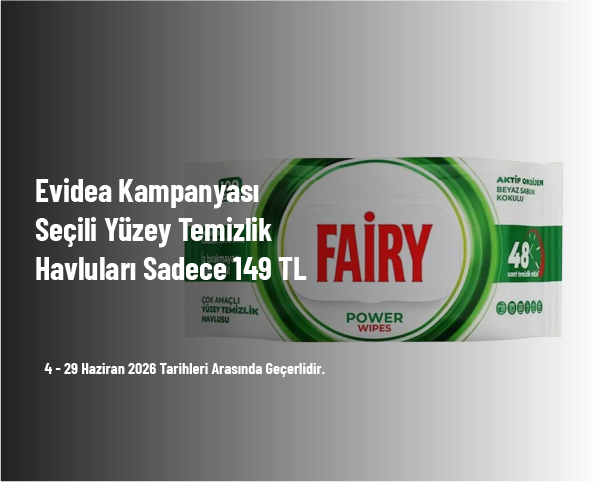 Evidea Kampanyası - Seçili Yüzey Temizlik Havluları Sadece 149 TL