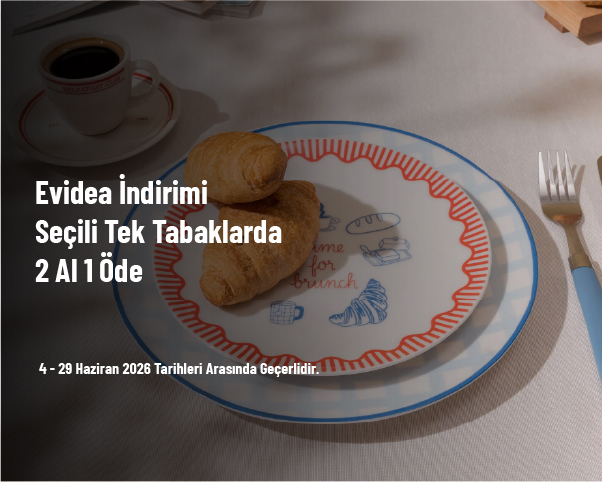 Evidea İndirimi - Seçili Tek Tabaklarda 2 Al 1 Öde